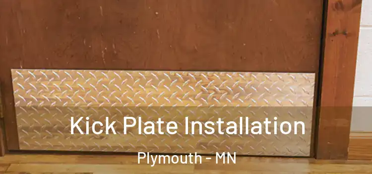 Kick Plate Installation Plymouth - MN