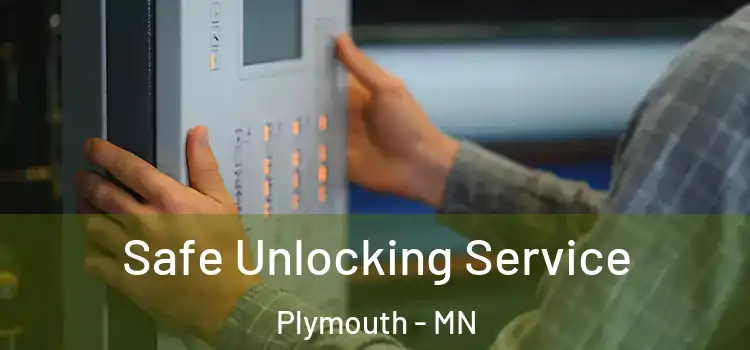 Safe Unlocking Service Plymouth - MN